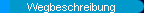  Wegbeschreibung 